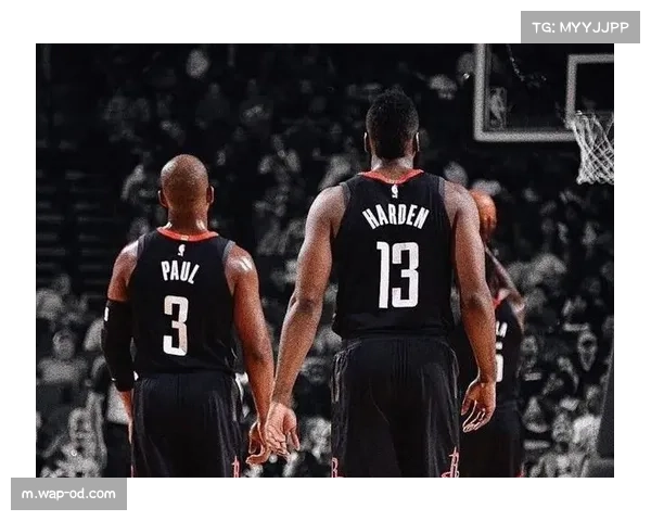 火箭昔日辉煌引发回顾，保罗哈登联手前景引热议